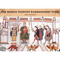 Bayeux Tapestry Embroiderers' Story