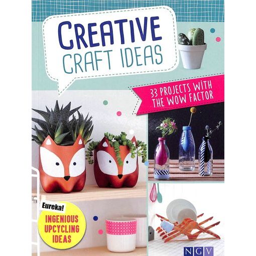 Creative Craft Ideas : 33 Projects With The Wow Factor - Imagine 1