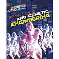 Human Cloning and Genetic Engineering, Tom Jackson