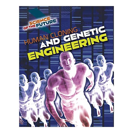 Human Cloning and Genetic Engineering, Tom Jackson