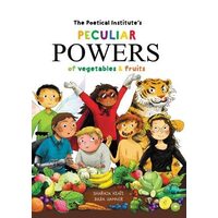 The Poetical Institute's Peculiar Powers of Vegetables and Fruit