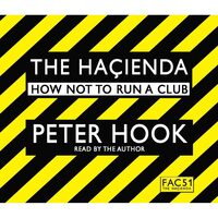 The Hacienda. How Not to Run a Club