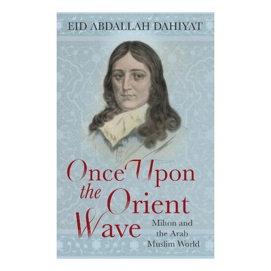 Once Upon The Orient Wave Milton And The Arabmuslim World
