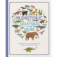 Prehistoric Creatures of the Order, Kelsey Oseid, Jules Howard