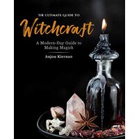 Ultimate Guide to Witchcraft, Anjou Kiernan