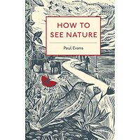 How to See Nature, Paul Evans