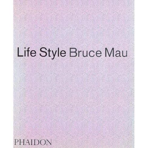 Life Style, Bruce Mau