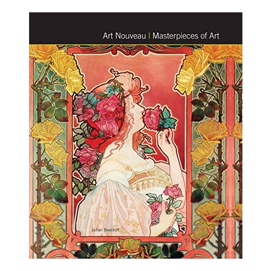Art Nouveau Masterpieces of Art, Julian Beecroft