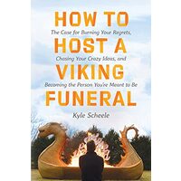 How to Host a Viking Funeral
