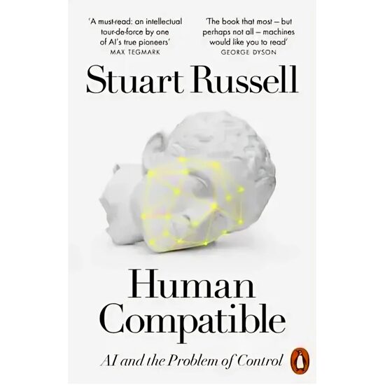 Human Compatible: AI and the Problem of Control