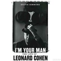 I'm Your Man The Life Of Leonard Cohen