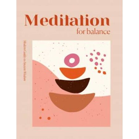 Meditation for balance - Modern Guides to Ancient Wisdom