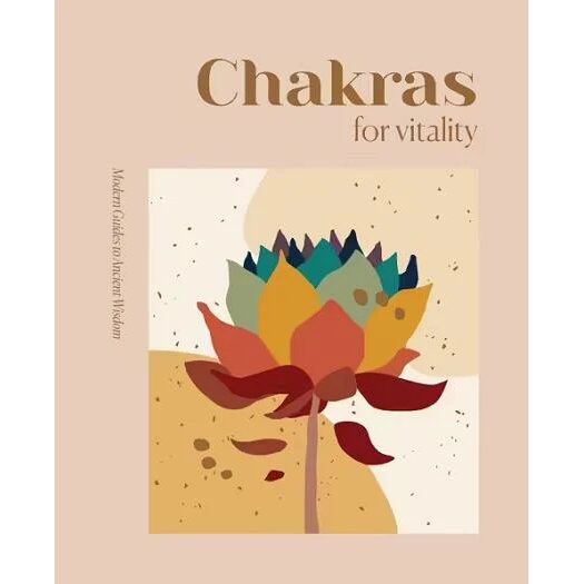 Chakras for Vitality (Modern Guides to Ancient Wisdom)