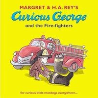 Margret & H.A. Rey's Curious George and the fire-fighters, Margret Rey