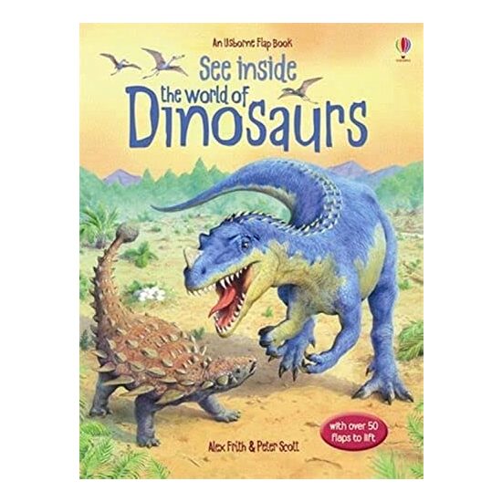 See Inside: The World of Dinosaurs (Usborne Flap Books), Alex Frith