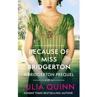 Because of Miss Bridgerton, Julia Quinn