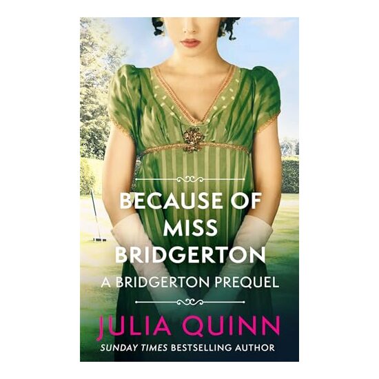 Because of Miss Bridgerton, Julia Quinn