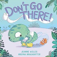 Don't Go There!, Jeanne Willis, Hrefna Bragadottir