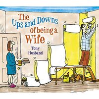 UPS & DOWNS OF BEING A WIFE