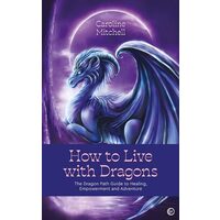 How to Live with Dragons, Caroline Mitchell
