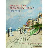 Masters Of French Painting 12901920 At The Wadsworth Atheneum,  Eric M. Zafran, Wadsworth Atheneum Museum of Art, Eric Zafran