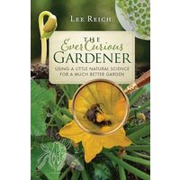 The ever curious gardener, Lee Reich