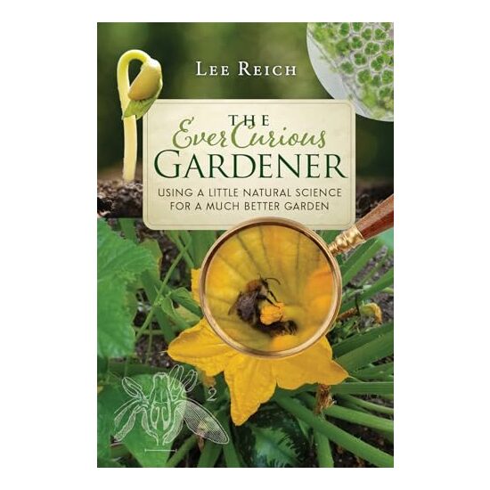 The ever curious gardener, Lee Reich