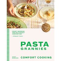 Pasta Grannies : Comfort Cooking