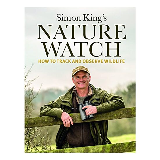 Nature Watch: How To Track and Observe Wildlife, Simon King