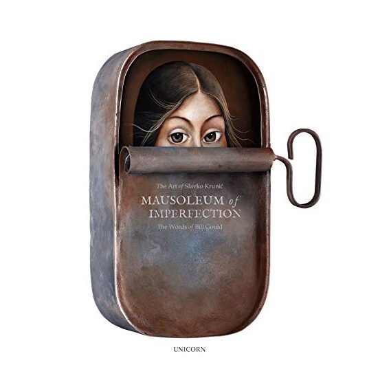 Mausoleum of Imperfection: The Art of Slavko Krunic The Words of Bill Gould