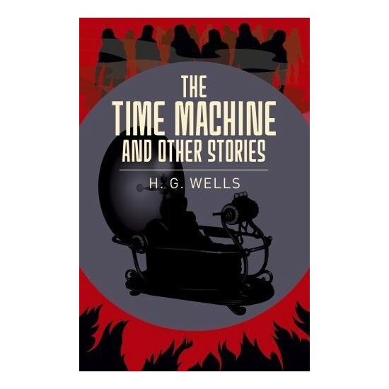 The Time Machine & Other Stories, H. G. Wells