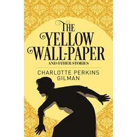 Yellow Wallpaper & Other Stories, Charlotte Perkins Gilman