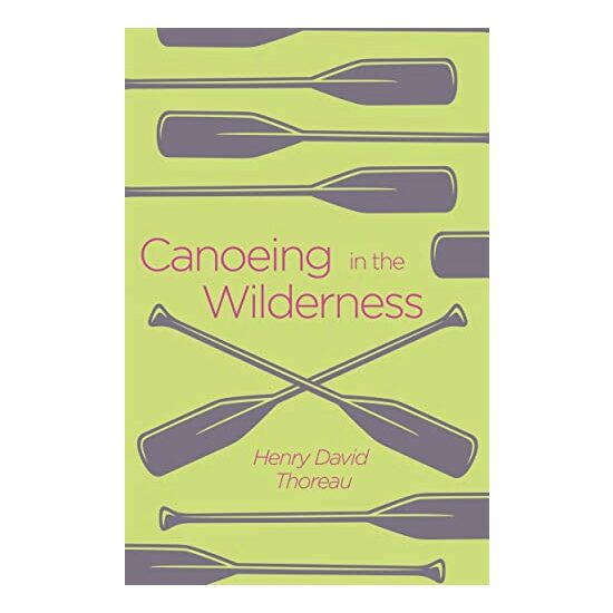 Canoeing in the Wilderness, Henry David Thoreau
