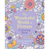 The Wonderful World of Flowers Colouring Book