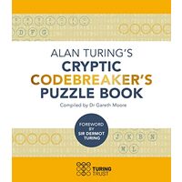 ALAN TURING'S CRYPTIC CODEBREAKER'S PUZZLE BOOK.