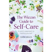 Wiccan Guide to Self-Care, MARIE BRUCE