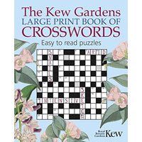 KEW GARDENS LARGE PRINT BOOK OF CROSSWORDS.
