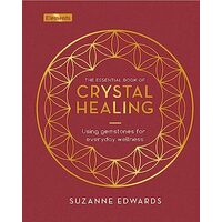 The Essential Book of Crystal Healing