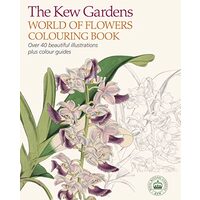 The Kew Gardnens World of Flowers Colouring Book, The Royal Botanic Gardens Kew