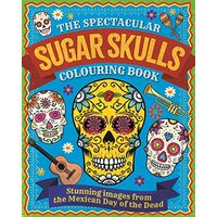 The Spectacular Sugar Skulls Colouring Book(Arcturus Creative Colouring)