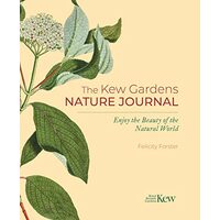The Kew Gardens Nature Journal, Felicity Forster
