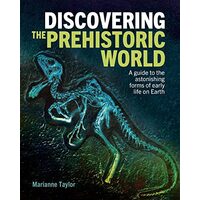 Discovering the Prehistoric World, MARIANNE TAYLOR