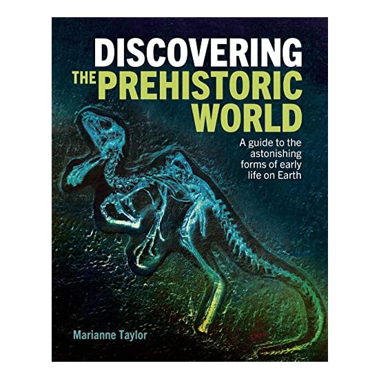 Discovering the Prehistoric World, MARIANNE TAYLOR