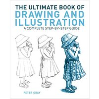 Ultimate Book of Drawing and Illustration, Gray, Peter