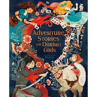 Adventure Stories for Daring Girls, Samantha Newman, Khoa Le