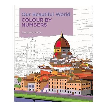 Our Beautiful World Colour by Numbers, David Woodroffe