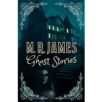 M.R. James Ghost Stories