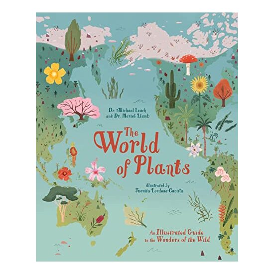 World of Plants, Michael Leach, Meriel Lland, Juanita Londono-Gaviria
