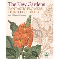 The Kew Gardens Fantastic Flowers Dot-to-Dot Book, David Woodroffe