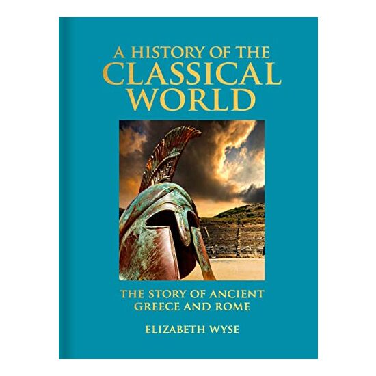 HISTORY OF THE CLASSICAL WORLD.